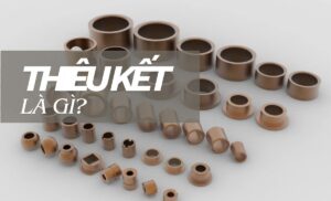 Thiêu kết là gì? Khái niệm tạo hình vật liệu từ bột kim loại