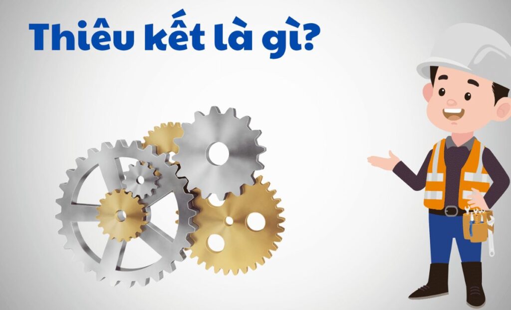 Giải thích công nghệ thiêu kết vật liệu trong ngành luyện kim bột